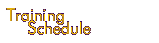 Training Schedule